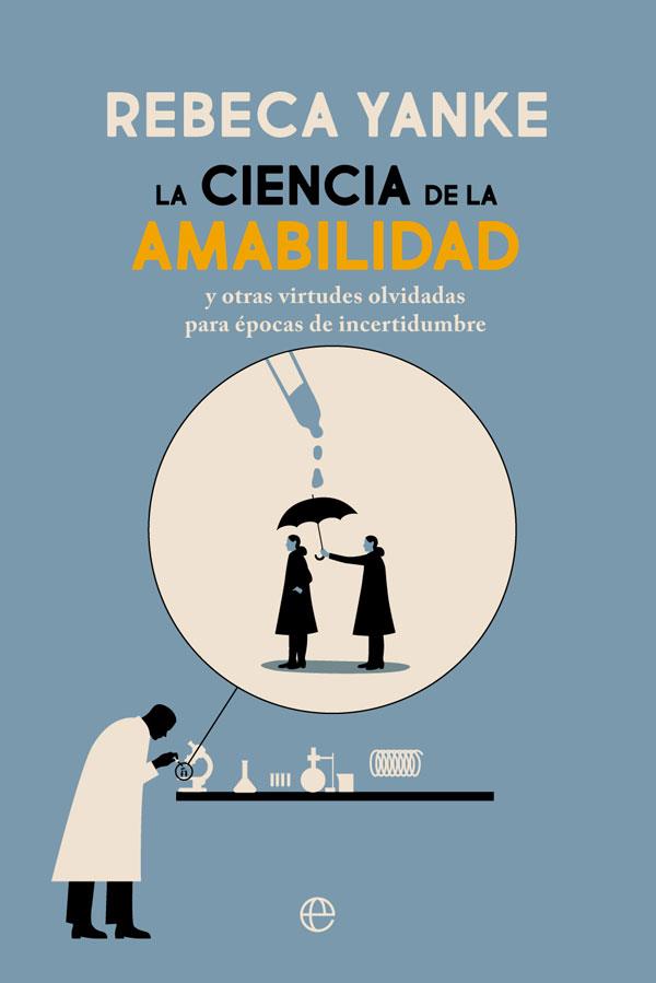 La ciencia de la amabilidad | 9788413840246 | Yanke, Rebeca | Librería Castillón - Comprar libros online Aragón, Barbastro