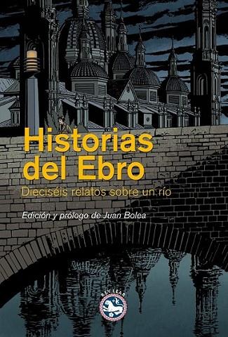 Historias del Ebro | 9788494159442 | Bolea, Juan (ed.) | Librería Castillón - Comprar libros online Aragón, Barbastro