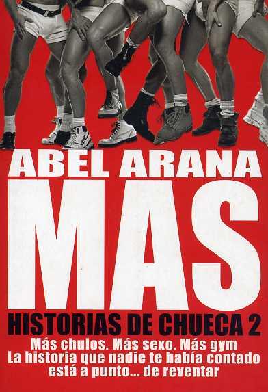 MÁS HISTORIAS DE CHUECA 2 | 9788492813063 | ARANA, ABEL | Librería Castillón - Comprar libros online Aragón, Barbastro