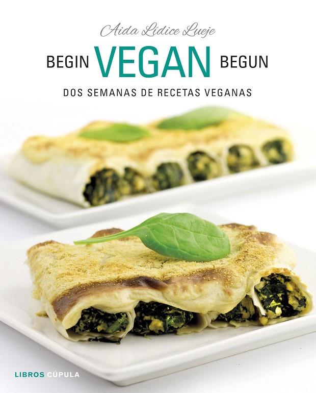 Begin Vegan Begun | 9788448026073 | Aida Lídice | Librería Castillón - Comprar libros online Aragón, Barbastro