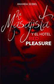 La masajista y el hotel Red Pleasure | 9788417008307 | Seibiel Seibiel, Amanda | Librería Castillón - Comprar libros online Aragón, Barbastro