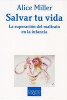 SALVAR TU VIDA | 9788483831748 | MILLER, ALICE | Librería Castillón - Comprar libros online Aragón, Barbastro