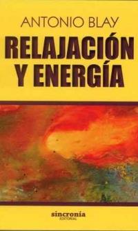 RELAJACIÓN Y ENERGÍA | 9788494679957 | Blay Fontcuberta, Antonio | Librería Castillón - Comprar libros online Aragón, Barbastro