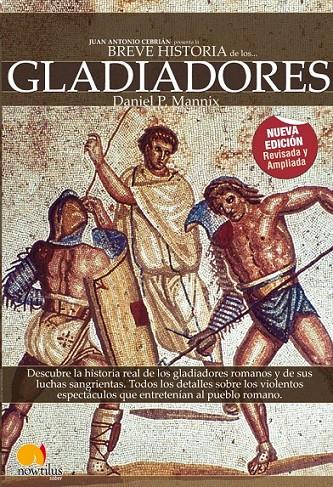 GLADIADORES - BREVE HISTORIA | 9788497638487 | MANNIX, DANIEL P. | Librería Castillón - Comprar libros online Aragón, Barbastro