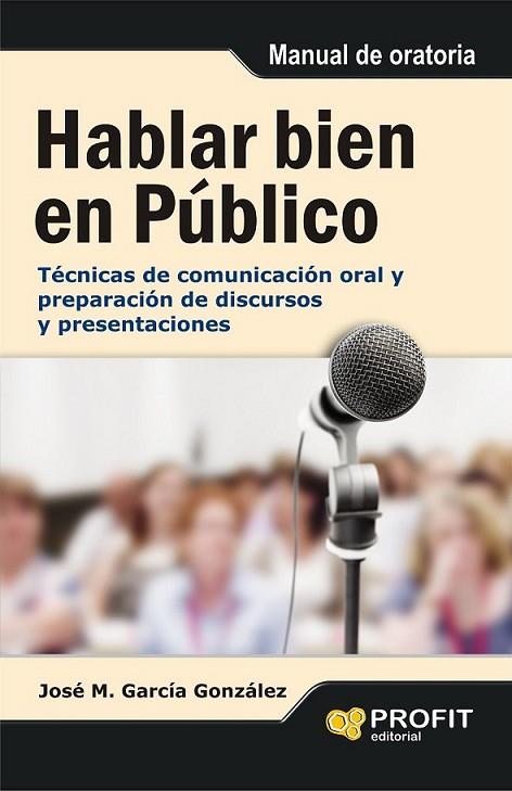 Hablar bien en público | 9788415505389 | García González, José Manuel | Librería Castillón - Comprar libros online Aragón, Barbastro