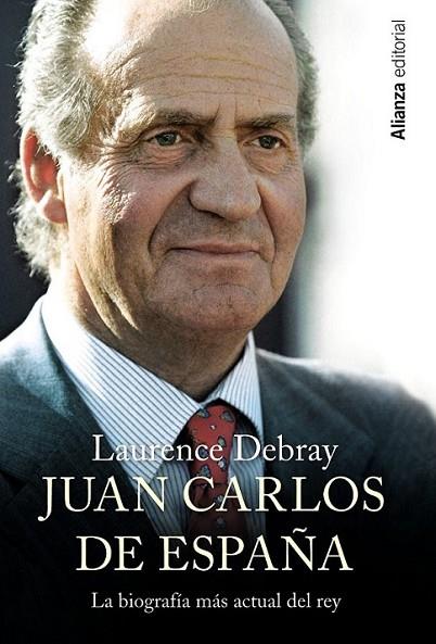 Juan Carlos de España | 9788420690780 | Debray, Laurence | Librería Castillón - Comprar libros online Aragón, Barbastro