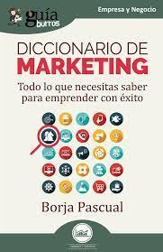 GuíaBurros Diccionario de Marketing | 9788418429194 | Pascual, Borja | Librería Castillón - Comprar libros online Aragón, Barbastro