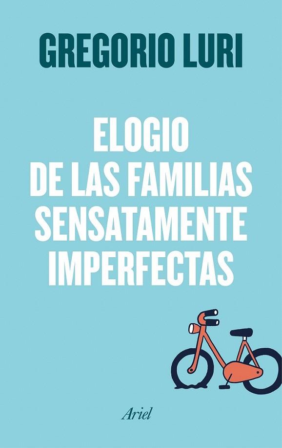 Elogio de las familias sensatamente imperfectas | 9788434426788 | Luri, Gregorio | Librería Castillón - Comprar libros online Aragón, Barbastro