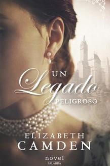 UN LEGADO PELIGROSO | 9788490618820 | CAMDEN, ELIZABETH | Librería Castillón - Comprar libros online Aragón, Barbastro