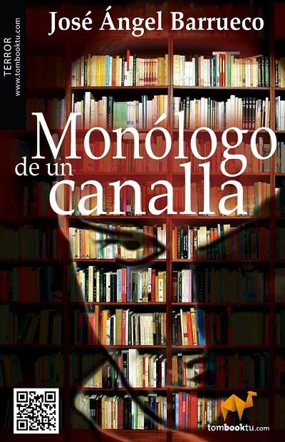 MONOLOGO DE UN CANALLA | 9788415747017 | BARRUECO, JOSE ANGEL | Librería Castillón - Comprar libros online Aragón, Barbastro