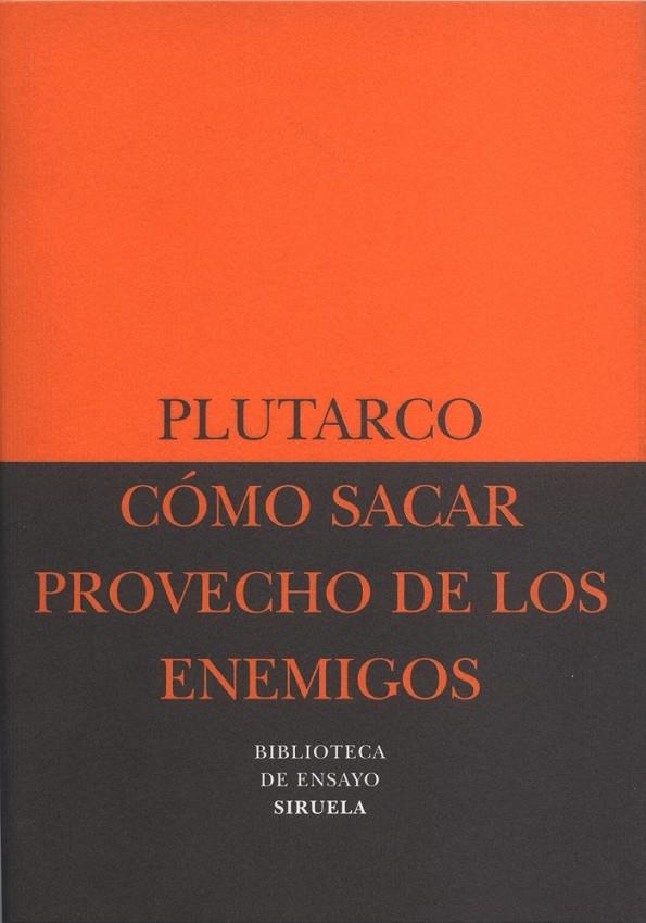 COMO SACAR PROVECHO DE LOS ENEMIGOS | 9788478446124 | PLUTARCO | Librería Castillón - Comprar libros online Aragón, Barbastro