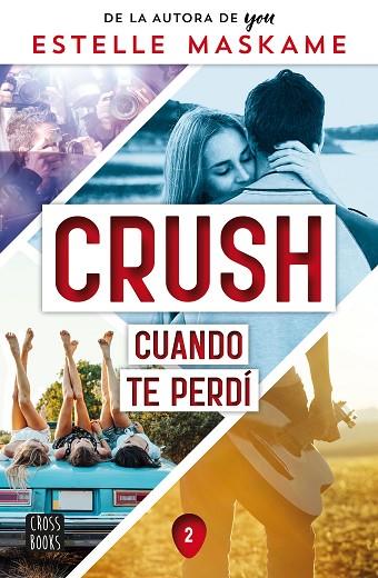 Crush 2. Cuando te perdí | 9788408260523 | Maskame, Estelle | Librería Castillón - Comprar libros online Aragón, Barbastro