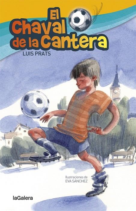 El chaval de la cantera | 9788424658717 | Prats Martínez, Lluís | Librería Castillón - Comprar libros online Aragón, Barbastro