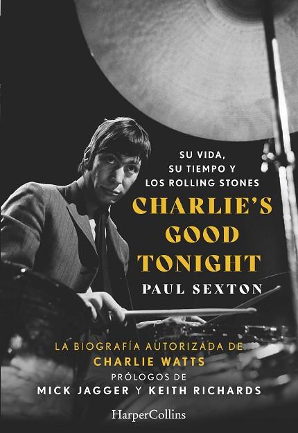 Charlie's Good Tonight : Su vida, su tiempo y los Rolling Stones | 9788491398479 | Sexton, Paul | Librería Castillón - Comprar libros online Aragón, Barbastro