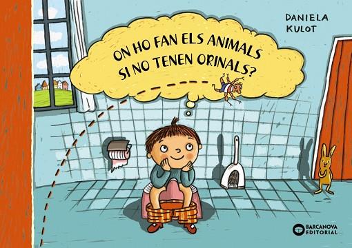 On ho fan el animals si no tenen orinals? | 9788448953027 | Kulot, Daniela | Librería Castillón - Comprar libros online Aragón, Barbastro
