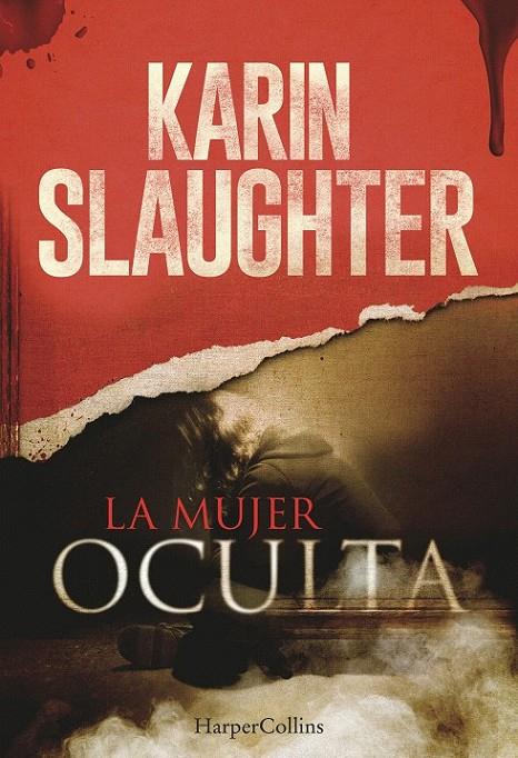 La mujer oculta | 9788491390107 | Slaughter, Karin | Librería Castillón - Comprar libros online Aragón, Barbastro