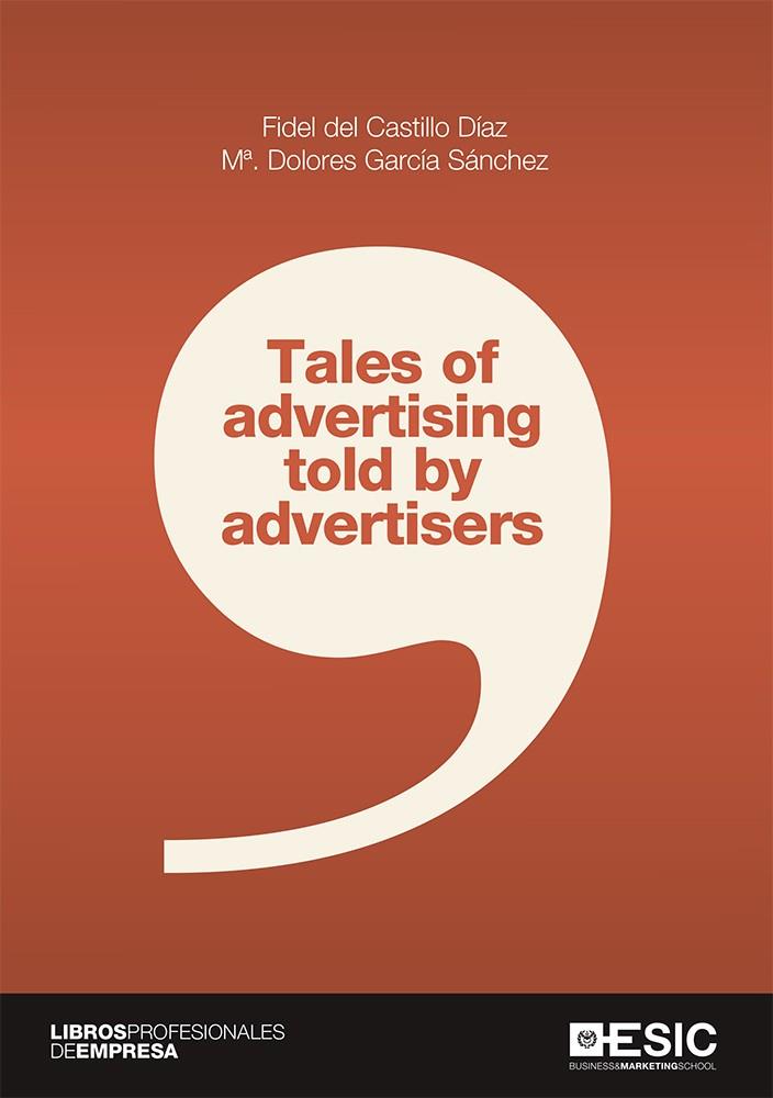 Tales of advertising told by advertisers | 9788417914059 | del Castillo Díaz, Fidel ; García Sánchez, Mª. Dolores | Librería Castillón - Comprar libros online Aragón, Barbastro