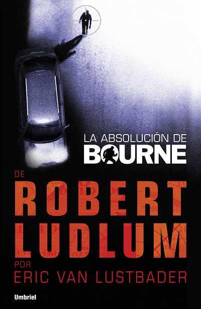 ABSOLUCION DE BOURNE, LA | 9788492915118 | LUDLUM, ROBERT | Librería Castillón - Comprar libros online Aragón, Barbastro