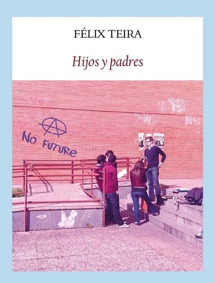 Hijos y padres | 9788494090653 | Teira Cubel, Félix | Librería Castillón - Comprar libros online Aragón, Barbastro