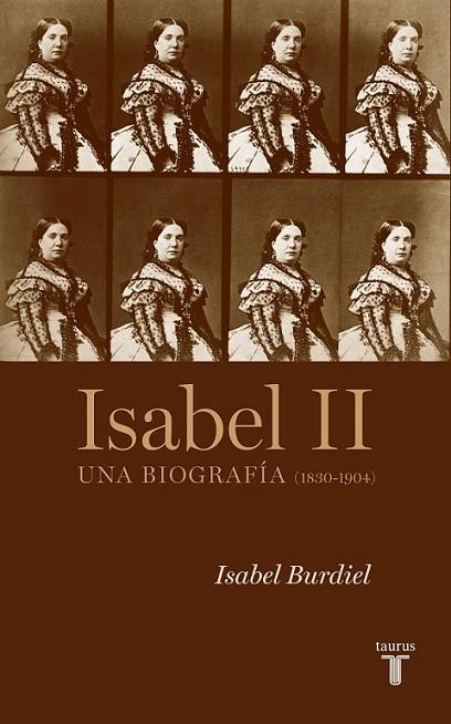 ISABEL II : UNA BIOGRAFIA 1830-1904 | 9788430607952 | BURDIEL, ISABEL | Librería Castillón - Comprar libros online Aragón, Barbastro