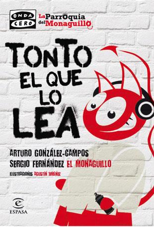 TONTO EL QUE LO LEA | 9788467034370 | FERNANDEZ, SERGIO (EL MONAGUILLO); GONZALEZ, ARTURO | Librería Castillón - Comprar libros online Aragón, Barbastro