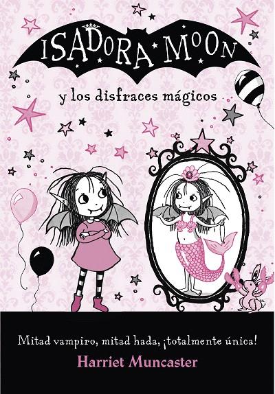 Isadora Moon y los disfraces mágicos (Isadora Moon) | 9788420487649 | Muncaster, Harriet | Librería Castillón - Comprar libros online Aragón, Barbastro