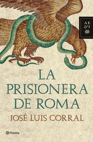 PRISIONERA DE ROMA, LA | 9788408102038 | CORRAL LAFUENTE, JOSE LUIS | Librería Castillón - Comprar libros online Aragón, Barbastro