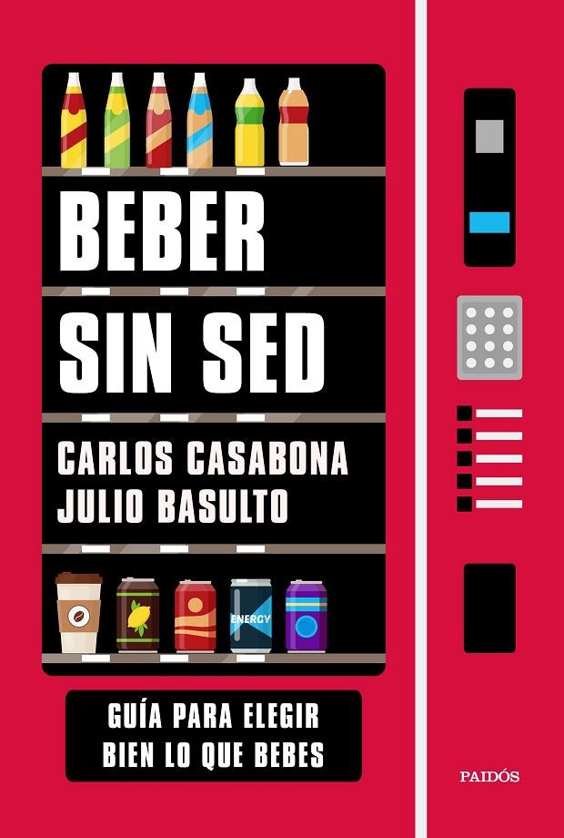 Beber sin sed | 9788449337192 | Carlos Casabona/Basulto, Julio | Librería Castillón - Comprar libros online Aragón, Barbastro