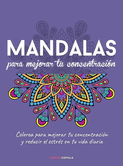 Mandalas para mejorar tu concentración | 9788448040994 | AA. VV. | Librería Castillón - Comprar libros online Aragón, Barbastro