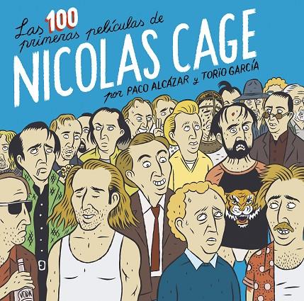 Las 100 primeras películas de Nicolas Cage | 9788418215674 | Alcázar, Paco/García, Torïo | Librería Castillón - Comprar libros online Aragón, Barbastro
