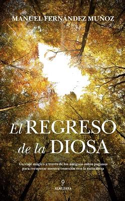 El regreso de la Diosa | 9788417954352 | Fernández Muñoz, Manuel | Librería Castillón - Comprar libros online Aragón, Barbastro