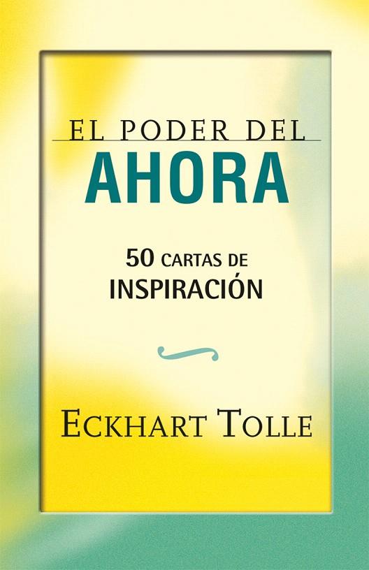 El poder del ahora: 50 cartas de inspiración | 9788484456407 | Tolle, Eckhart | Librería Castillón - Comprar libros online Aragón, Barbastro