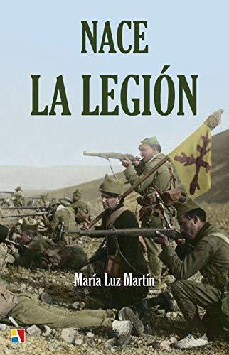 Nace La Legión | 9788497392020 | Martín Gómez, María Luz | Librería Castillón - Comprar libros online Aragón, Barbastro
