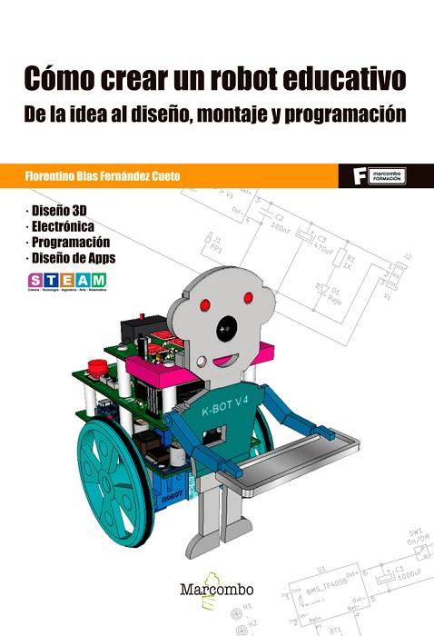 *Cómo crear un robot educativo | 9788426732033 | Fernández Cueto, Florentino Blas | Librería Castillón - Comprar libros online Aragón, Barbastro