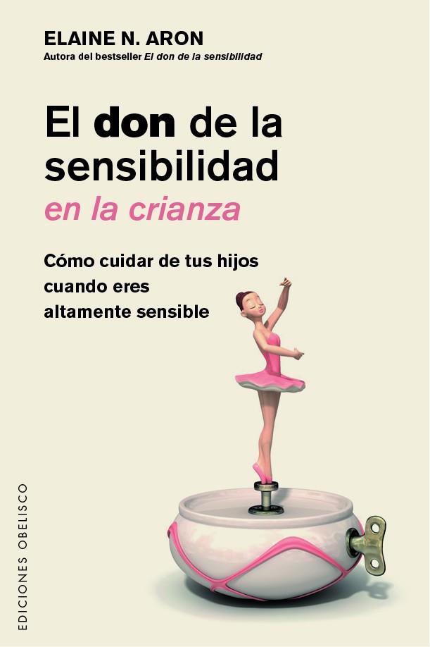 El don de la sensibilidad en la crianza | 9788491117865 | Aron, Elaine | Librería Castillón - Comprar libros online Aragón, Barbastro