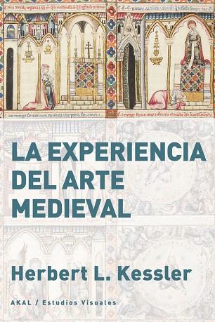 La experiencia del arte medieval | 9788446051435 | Kessler, Herbert L. | Librería Castillón - Comprar libros online Aragón, Barbastro