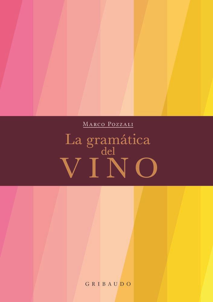 La gramática del vino | 9788412394023 | Pozzali, Marco | Librería Castillón - Comprar libros online Aragón, Barbastro