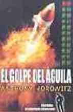 GOLPE DEL AGUILA, EL (ALEX RIDER) | 9788441415232 | HOROWITZ, ANTHONY | Librería Castillón - Comprar libros online Aragón, Barbastro