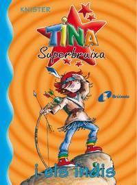 Tina Superbruixa i els indis | 9788483041680 | KNISTER | Librería Castillón - Comprar libros online Aragón, Barbastro