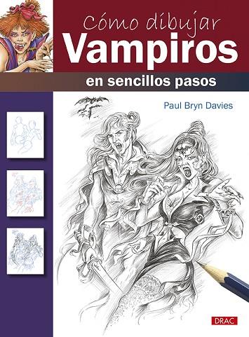 Cómo dibujar vampiros en sencillos pasos | 9788498746082 | Bryn Davies, Paul | Librería Castillón - Comprar libros online Aragón, Barbastro
