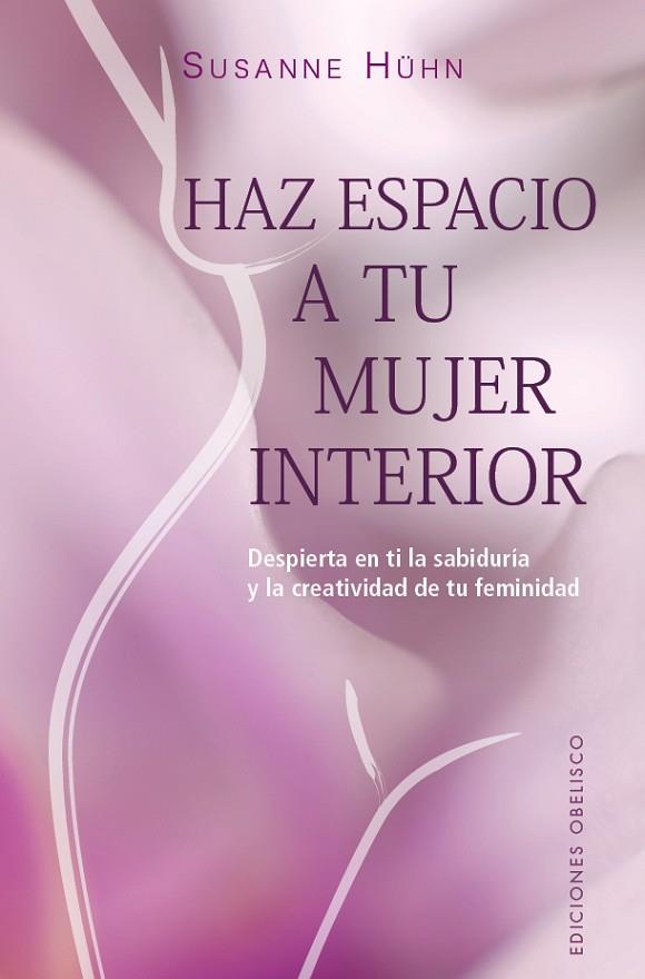 Haz espacio a tu mujer interior | 9788491119692 | Hühn, Susane | Librería Castillón - Comprar libros online Aragón, Barbastro