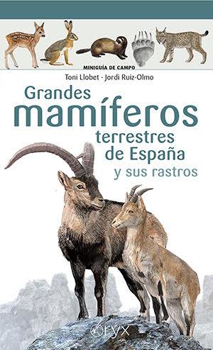 Grandes mamíferos terrestres de España y sus rastros | 9788418735073 | Llobet François, Toni / Ruiz-Olmo, Jordi | Librería Castillón - Comprar libros online Aragón, Barbastro