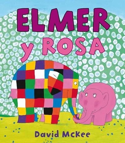 Elmer y Rosa | 9788448834944 | MCKEE, DAVID | Librería Castillón - Comprar libros online Aragón, Barbastro