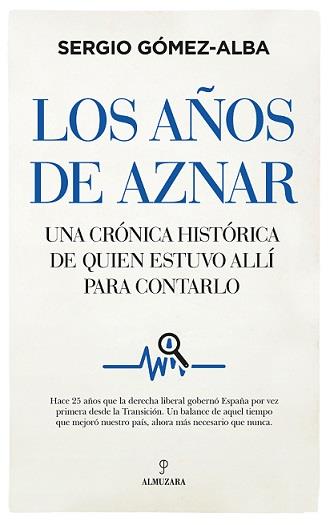 AÑOS DE AZNAR, LOS | 9788418346811 | GÓMEZ ALBA, SERGIO | Librería Castillón - Comprar libros online Aragón, Barbastro