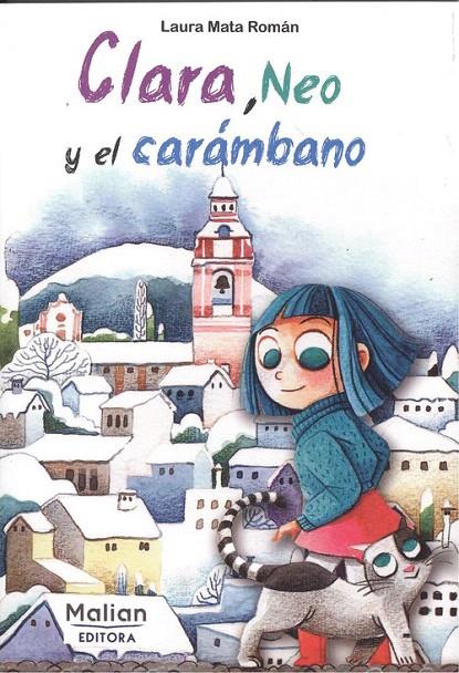 CLARA, NEO Y EL CARÁMBANO | 9788494842429 | MATA ROMÁN, LAURA | Librería Castillón - Comprar libros online Aragón, Barbastro