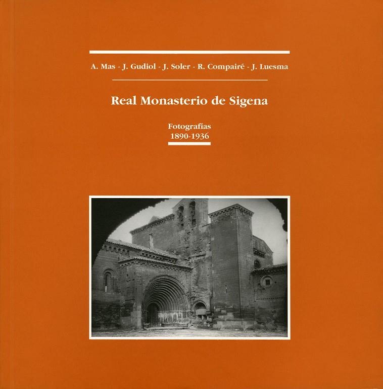 REAL MONASTERIO DE SIGENA : FOTOGRAFIAS, 1890-1936 | 9788486978303 | BIARGE, ANA | Librería Castillón - Comprar libros online Aragón, Barbastro