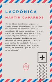 LACRÓNICA | 9788494434013 | CAPARROS, MARTIN | Librería Castillón - Comprar libros online Aragón, Barbastro