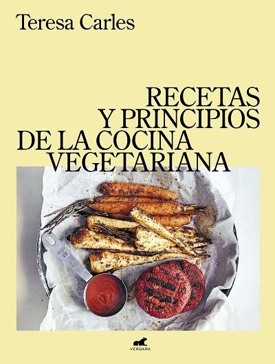 Recetas y principios de la cocina vegetariana | 9788418620249 | Carles, Teresa | Librería Castillón - Comprar libros online Aragón, Barbastro