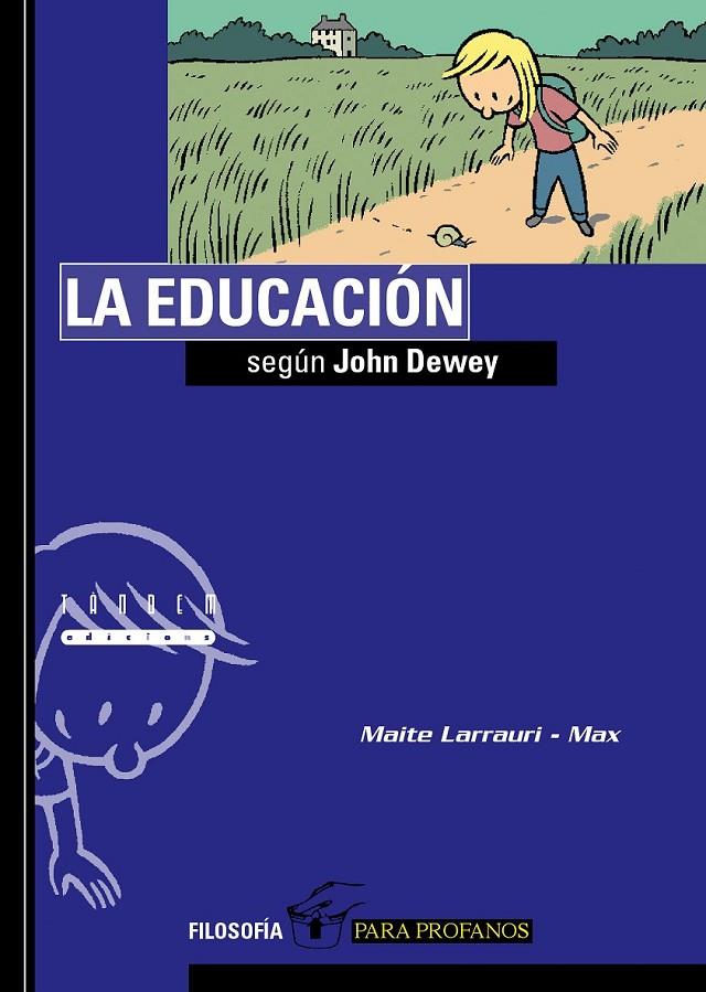 EDUCACIÓN SEGÚN JOHN DEWEY, LS | 9788481319927 | LARRAURI GOMEZ, MAITE | Librería Castillón - Comprar libros online Aragón, Barbastro