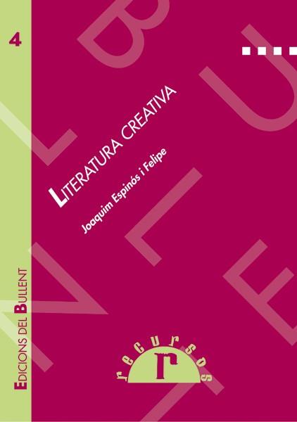 LITERATURA CREATIVA (CATALA) | 9788489663596 | ESPINOS FELIPE, JOAQUIM | Librería Castillón - Comprar libros online Aragón, Barbastro